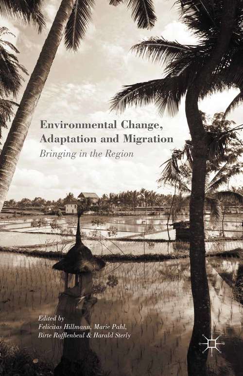 Book cover of Environmental Change, Adaptation and Migration: Bringing in the Region (1st ed. 2015)