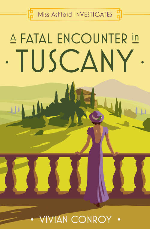 Book cover of A Fatal Encounter in Tuscany (Miss Ashford Investigates #3)