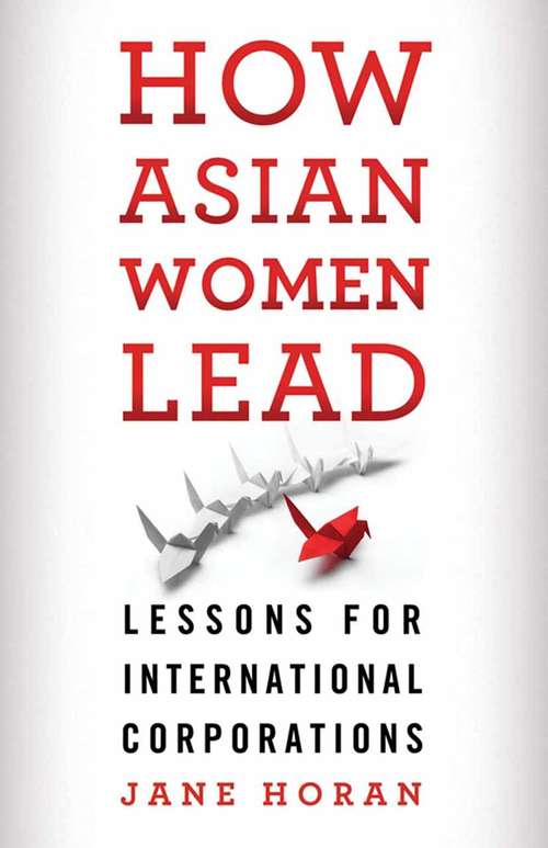 Book cover of How Asian Women Lead: Lessons for Global Corporations (2014)