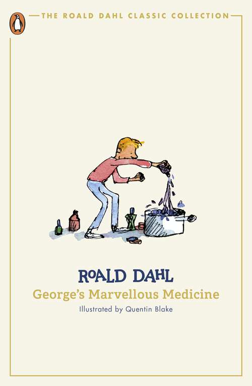 Book cover of George's Marvellous Medicine (The Roald Dahl Classic Collection)