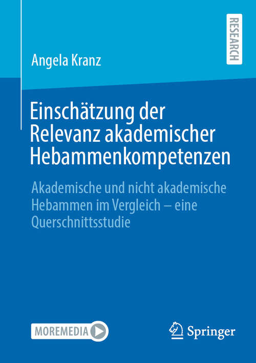Book cover of Einschätzung der Relevanz akademischer Hebammenkompetenzen: Akademische und nicht akademische Hebammen im Vergleich - eine Querschnittsstudie (2024)