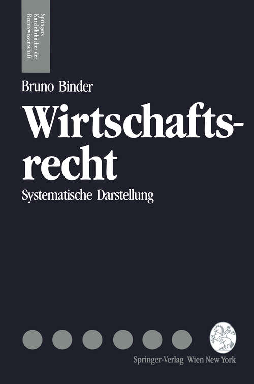 Book cover of Wirtschaftsrecht: Systematische Darstellung (1992) (Springers Kurzlehrbücher der Rechtswissenschaft)