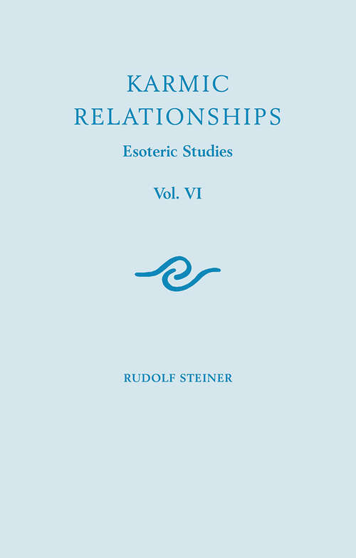 Book cover of Karmic Relationships: Esoteric Studies. Volume 6