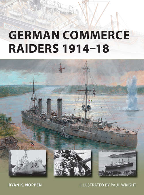 Book cover of German Commerce Raiders 1914–18 (New Vanguard #228)