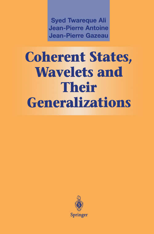 Book cover of Coherent States, Wavelets and Their Generalizations (2000) (Graduate Texts in Contemporary Physics)