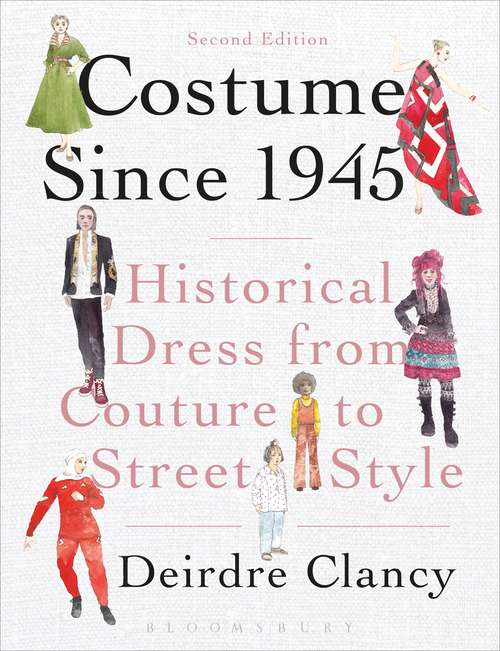 Book cover of Costume Since 1945: Historical Dress from Couture to Street Style