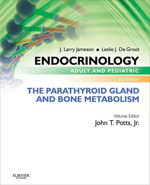 Book cover of Endocrinology Adult and Pediatric: The Parathyroid Gland And Bone Metabolism (6)