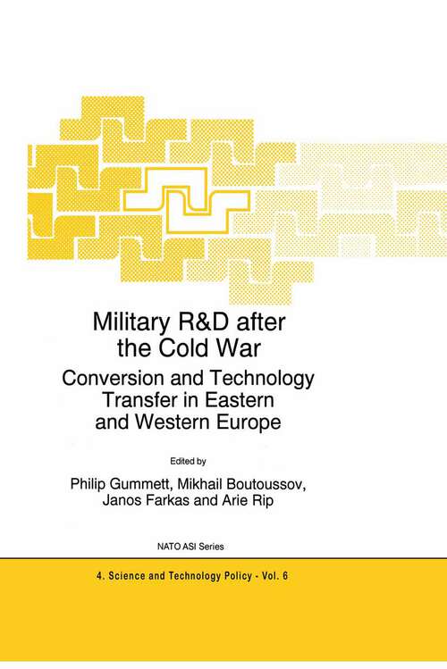 Book cover of Military R&D after the Cold War: Conversion and Technology Transfer in Eastern and Western Europe (1996) (NATO Science Partnership Subseries: 4 #6)