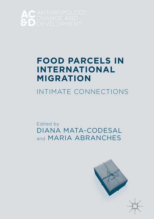 Book cover of Food Parcels in International Migration: Intimate Connections (1st ed. 2018) (Anthropology, Change, and Development)