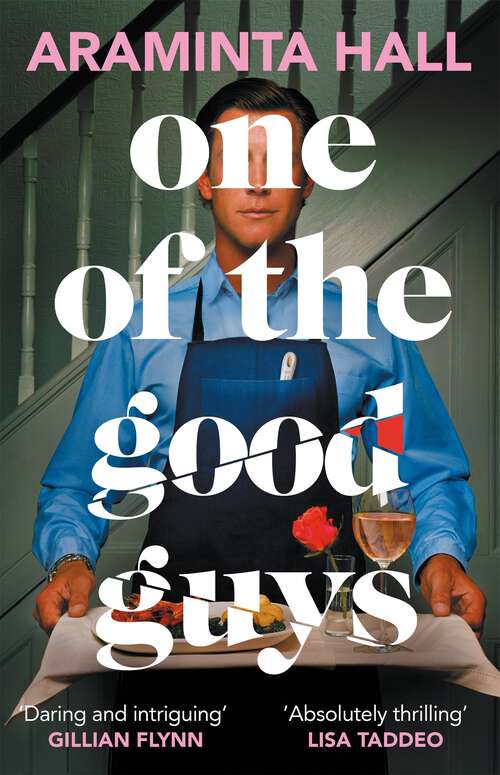 Book cover of One of the Good Guys: 'A razor-laced and dangerously glittering novel' Gillian Flynn
