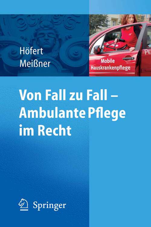 Book cover of Von Fall zu Fall - Ambulante Pflege im Recht: Rechtsfragen in der ambulanten Pflege von A-Z (2008)