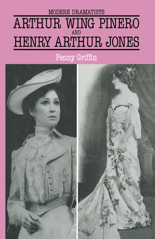 Book cover of Arthur Wing Pinero and Henry Arthur Jones (1st ed. 1991) (Modern Dramatists)