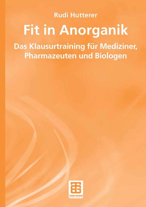 Book cover of Fit in Anorganik: Das Klausurtraining für Mediziner, Pharmazeuten und Biologen (2008) (Teubner Studienbücher Chemie)