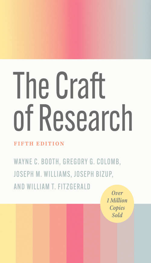 Book cover of The Craft of Research, Fifth Edition (5) (Chicago Guides to Writing, Editing, and Publishing)