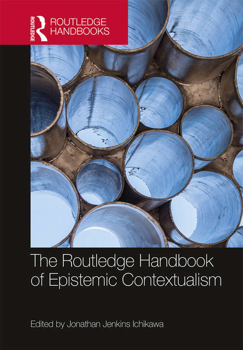 Book cover of The Routledge Handbook of Epistemic Contextualism (Routledge Handbooks in Philosophy)