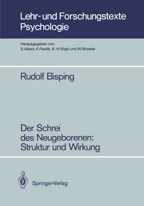 Book cover of Der Schrei des Neugeborenen: Struktur und Wirkung (1986) (Lehr- und Forschungstexte Psychologie #22)