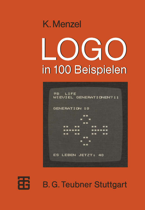 Book cover of LOGO in 100 Beispielen (1985) (XMicrocomputer-Praxis)