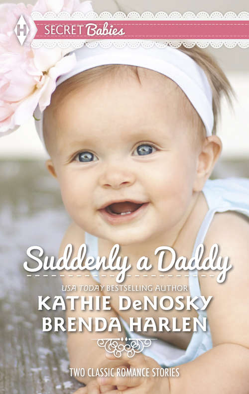 Book cover of Suddenly a Daddy (Mills & Boon M&B): The Billionaire's Unexpected Heir / The Baby Surprise (ePub First edition)