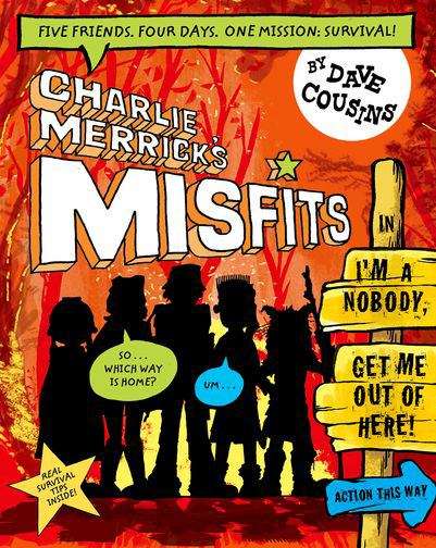 Book cover of Charlie Merrick's Misfits in I'm a Nobody, Get Me Out of Here!