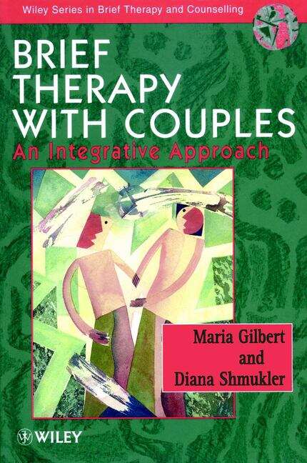 Book cover of Brief Therapy With Couples: An Integrative Approach (Wiley Series In Brief Therapy And Counselling Ser.)