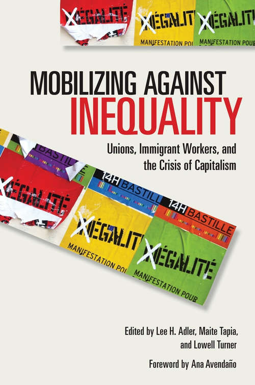 Book cover of Mobilizing against Inequality: Unions, Immigrant Workers, and the Crisis of Capitalism (Frank W. Pierce Memorial Lectureship and Conference Series)