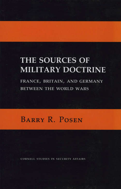 Book cover of The Sources of Military Doctrine: France, Britain, and Germany Between the World Wars (Cornell Studies in Security Affairs)