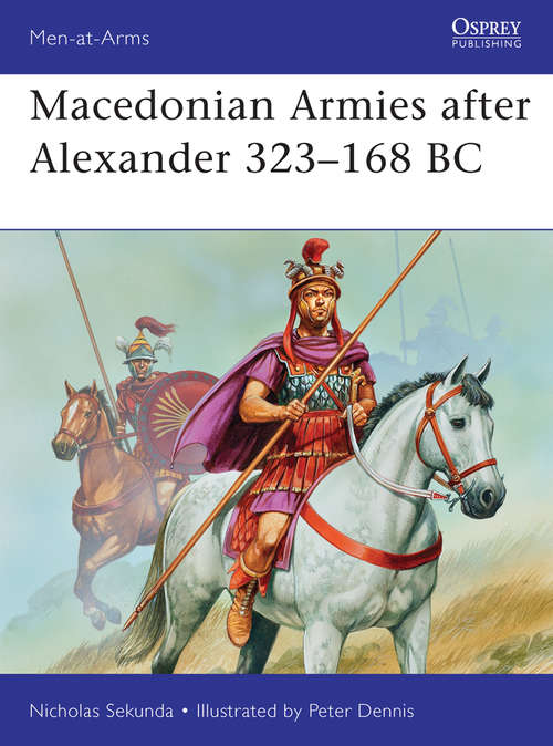 Book cover of Macedonian Armies after Alexander 323–168 BC (Men-at-Arms)
