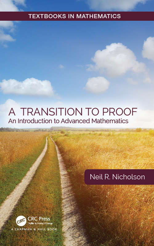 Book cover of A Transition to Proof: An Introduction to Advanced Mathematics (Textbooks in Mathematics)