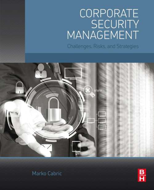 Book cover of Corporate Security Management: Challenges, Risks, and Strategies