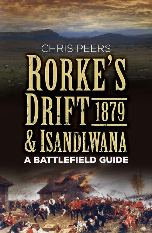 Book cover of Rorke's Drift & Isandlwana 1879: A Battlefield Guide