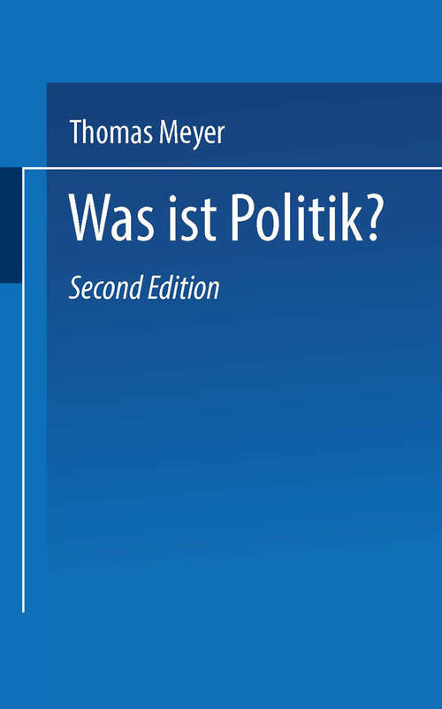 Book cover of Was ist Politik? (2. Aufl. 2003) (Uni-Taschenbücher #2135)