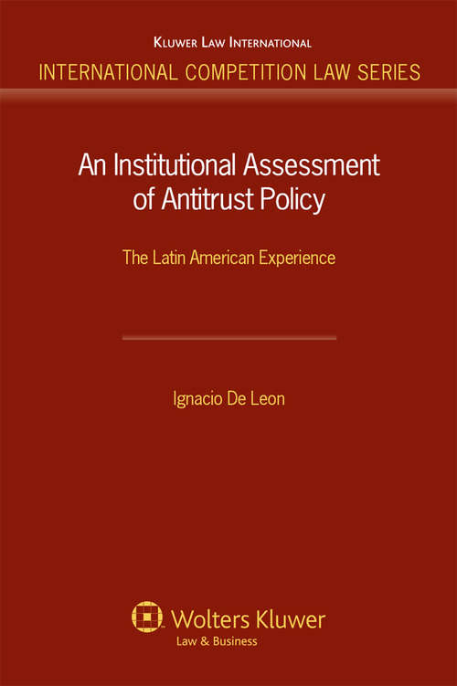 Book cover of An Institutional Assessment of Antitrust Policy: The Latin American Experience (2) (International Competition Law Series)