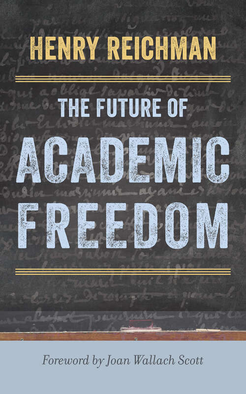 Book cover of The Future of Academic Freedom (Critical University Studies)