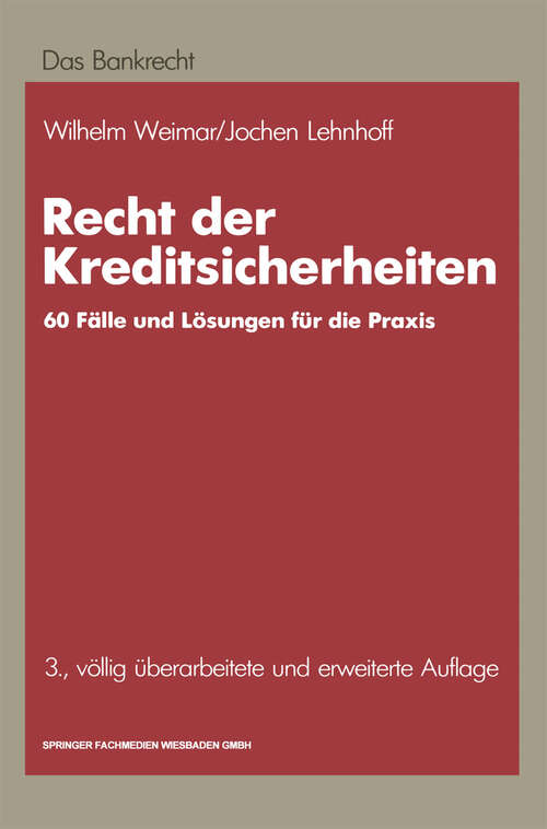 Book cover of Recht der Kreditsicherheiten: 60 praktische Fälle mit Lösungen (3. Aufl. 1987)