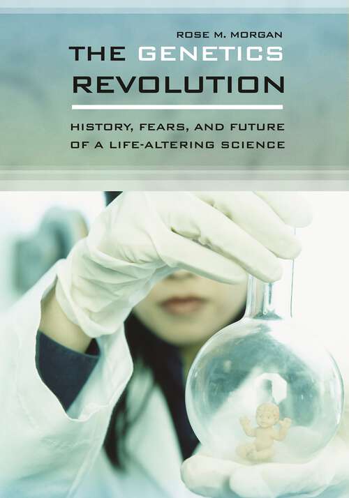 Book cover of The Genetics Revolution: History, Fears, and Future of a Life-Altering Science (Non-ser.)