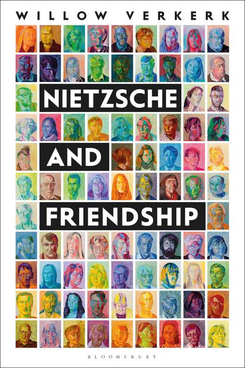 Book cover of Nietzsche and Friendship (Bloomsbury Studies in Continental Philosophy)