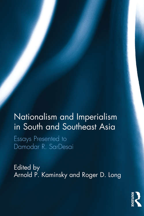 Book cover of Nationalism and Imperialism in South and Southeast Asia: Essays Presented to Damodar R.SarDesai