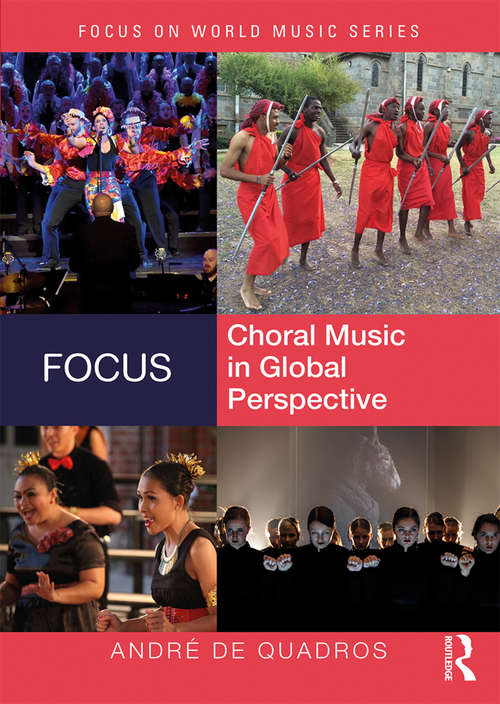 Book cover of Focus: Choral Music in Global Perspective (Focus on World Music Series)