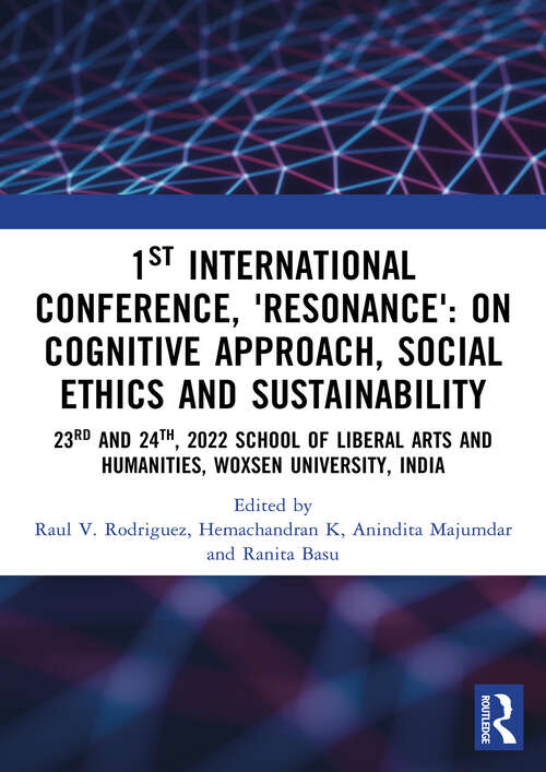 Book cover of 1st International Conference, ‘Resonance’: 23 and 24th November, 2022 School Of Liberal Arts and Humanities, Woxsen University, India