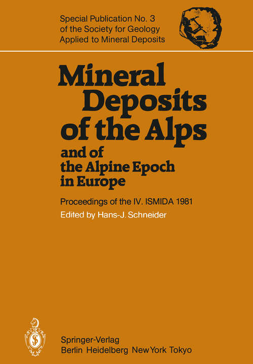 Book cover of Mineral Deposits of the Alps and of the Alpine Epoch in Europe: Proceedings of the IV. ISMIDA Berchtesgaden, October 4–10, 1981 (1983) (Special Publication of the Society for Geology Applied to Mineral Deposits #3)