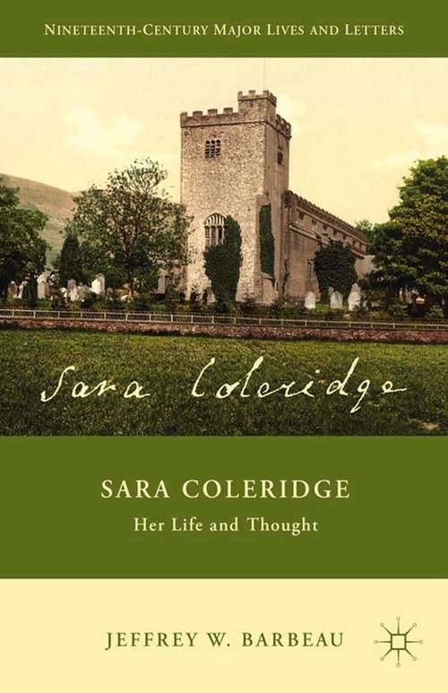 Book cover of Sara Coleridge: Her Life and Thought (2014) (Nineteenth-Century Major Lives and Letters)