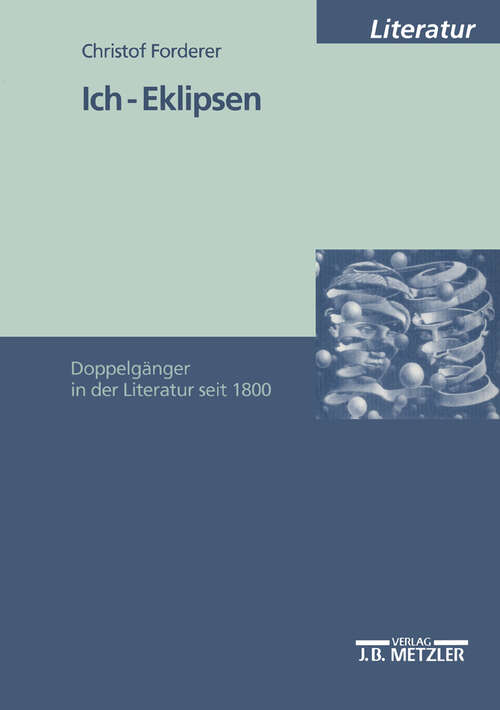 Book cover of Ich-Eklipsen: Doppelgänger in der Literatur seit 1800 (1. Aufl. 1999)