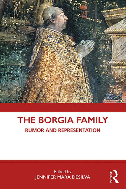 Book cover of The Borgia Family: Rumor and Representation