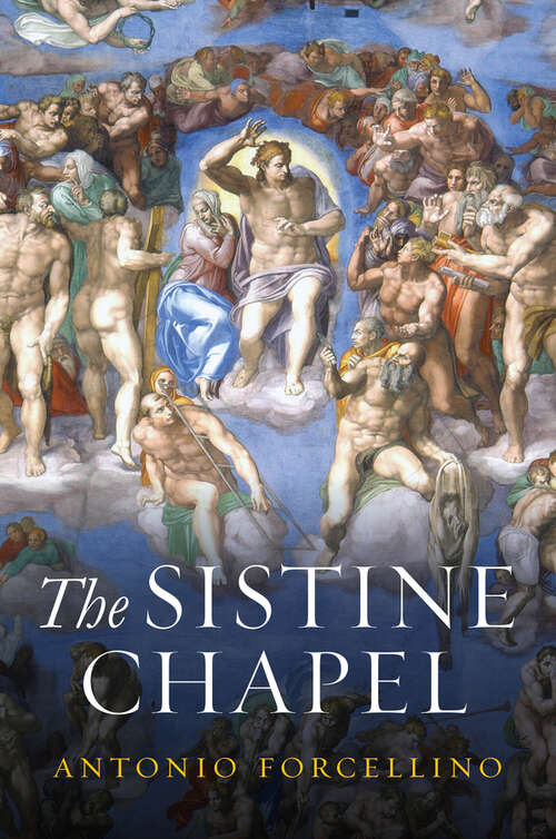 Book cover of The Sistine Chapel: History of a Masterpiece