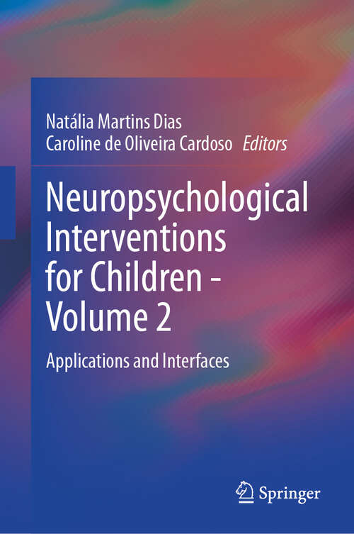 Book cover of Neuropsychological Interventions for Children - Volume 2: Applications and Interfaces (2024)