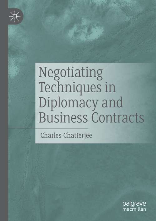 Book cover of Negotiating Techniques in Diplomacy and Business Contracts (1st ed. 2021)