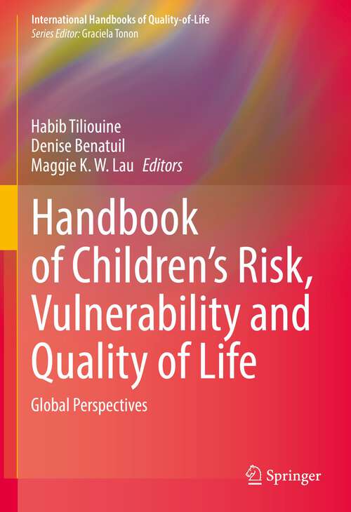 Book cover of Handbook of Children’s Risk, Vulnerability and Quality of Life: Global Perspectives (1st ed. 2022) (International Handbooks of Quality-of-Life)