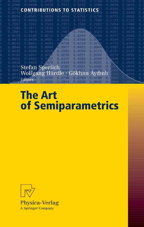 Book cover of The Art of Semiparametrics (2006) (Contributions to Statistics)
