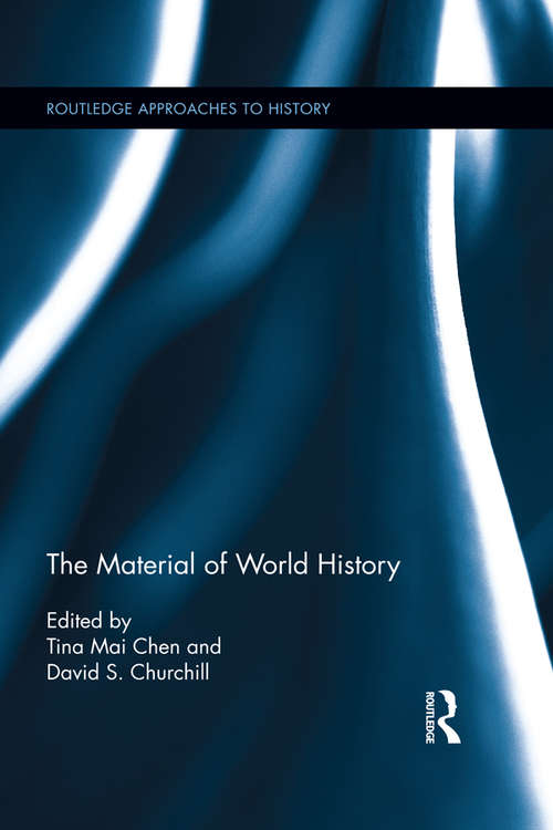 Book cover of The Material of World History (Routledge Approaches to History)