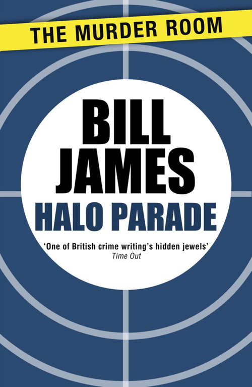 Book cover of Halo Parade: An Omnibus: You'd Better Believe It; Halo Parade; Lolita Man (Harpur and Iles)